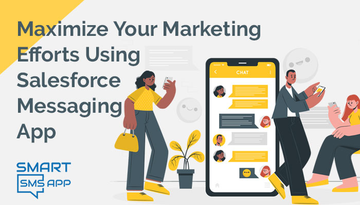 Maximize Your Marketing Efforts Using Salesforce Messaging App