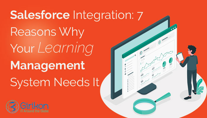 Salesforce Integration: 7 Reasons Why Your Learning Management System Needs It