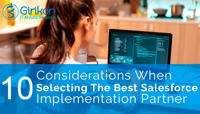 10 Considerations When Selecting The Best Salesforce Implementation Partner