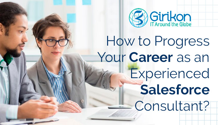 How to Progress Your Career as an Experienced Salesforce Consultant?